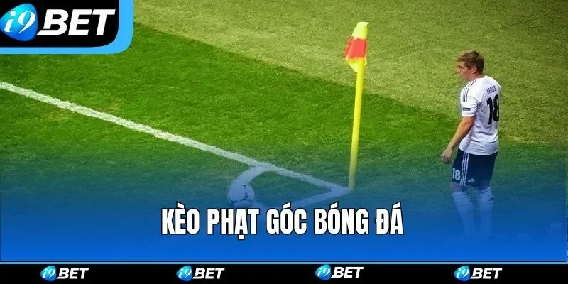 Kèo chấp phạt góc là gì? chiến thuật ý nghĩa 2026